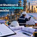 Plant Shutdown & Turnaround Planning Checklist: A Complete Guide for UAE Facilities